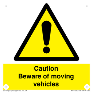 Caution Beware moving vehicles